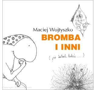 Bromba i inni (po latach tak�e...)
