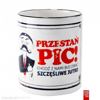 Kubek "Przesta� pi�..."