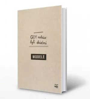 Gdy rodzice byli dziemi - Modele