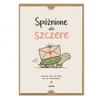 Kartka na sp�nione �yczenia "Sp�nione, ale szczere" z podpisem