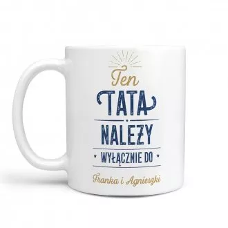 Kubek z personalizacj "Ten tata naley do..."