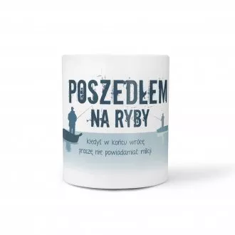 Kubek "Poszedłem na ryby"