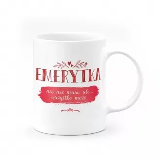 Kubek "Emerytka nic nie musi"