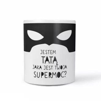 Kubek "Jestem tatą. Jaka jest twoja supermoc?"