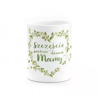 Kubek "Szczcie pachnie domem mamy"
