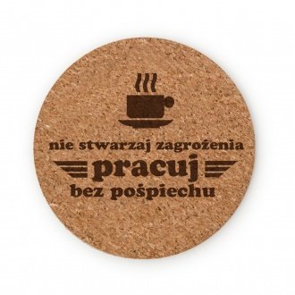 Podkładka pod kubek "Pracuj bez pośpiechu"