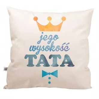 Poduszka "Jego wysoko Tata" prezent dla taty
