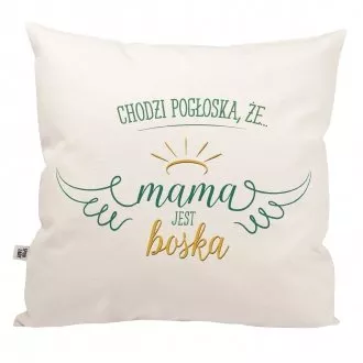 Poduszka "Chodzi pogłoska, że mama jest boska"
