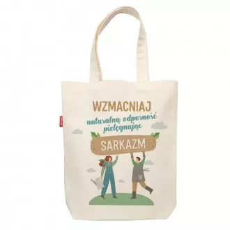 Torba "Wzmacniaj naturalną odporność pielęgnując sarkazm"