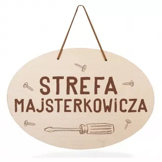 Tabliczka drewniana owalna "Strefa majsterkowicza"
