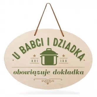 Tabliczka drewniana owalna "U babci i dziadka dokładka"