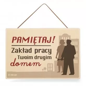 Tabliczka "Zakład pracy twoim drugim domem"