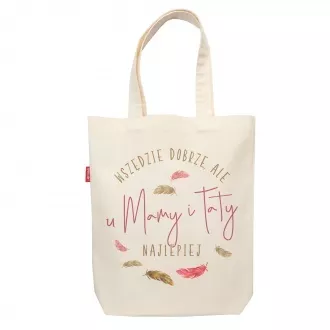 Torba "Wszdzie dobrze, ale u mamy i taty najlepiej"