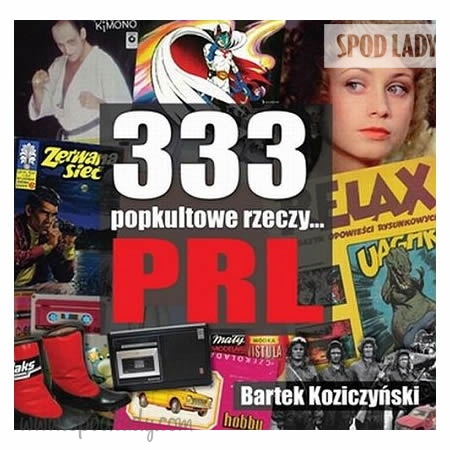 333 popkultowe rzeczy... PRL