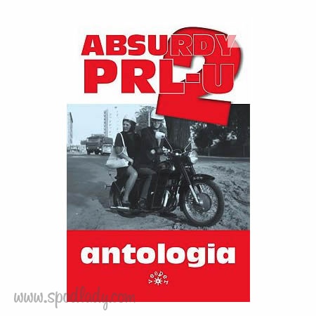 Absurdy PRL-u Antologia 2