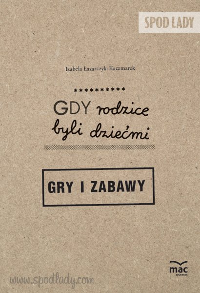 Gdy rodzice byli dziemi - Gry i zabawy