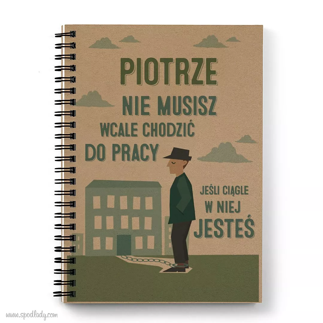 Personalizowany notatnik "Nie musisz chodzi do pracy"