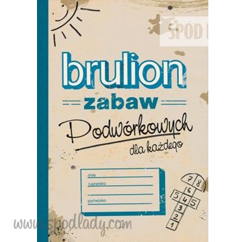 Brulion zabaw podwrkowych