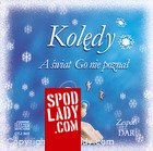 A wiat Go nie pozna - Koldy polskie CD