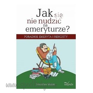  Ksieczka "Jak si nie nudzi na emeryturze?"