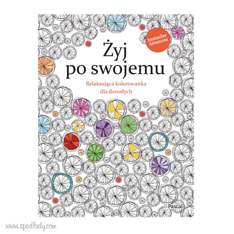  Ksika "yj po swojemu. Relaksujca kolorowanka dla dorosych"