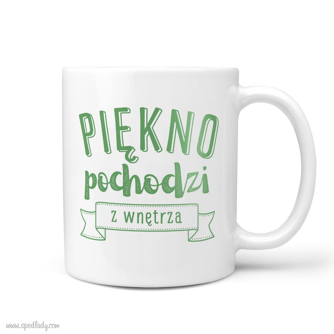 Kubek "Pikno pochodzi z wntrza"