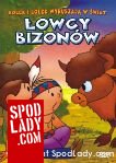 Bolek i Lolek wyruszaj w wiat - owcy bizonw