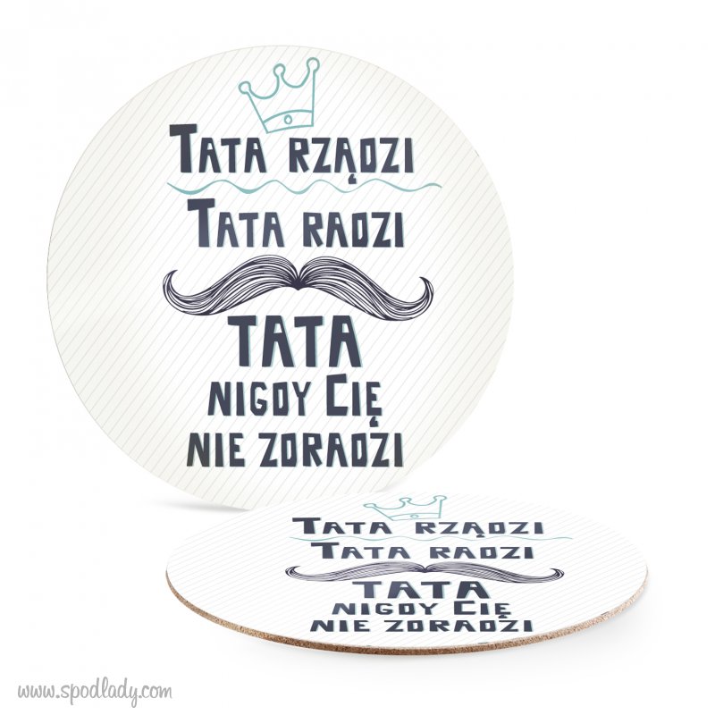 Podk�adka pod kubek "Tata rz�dzi"