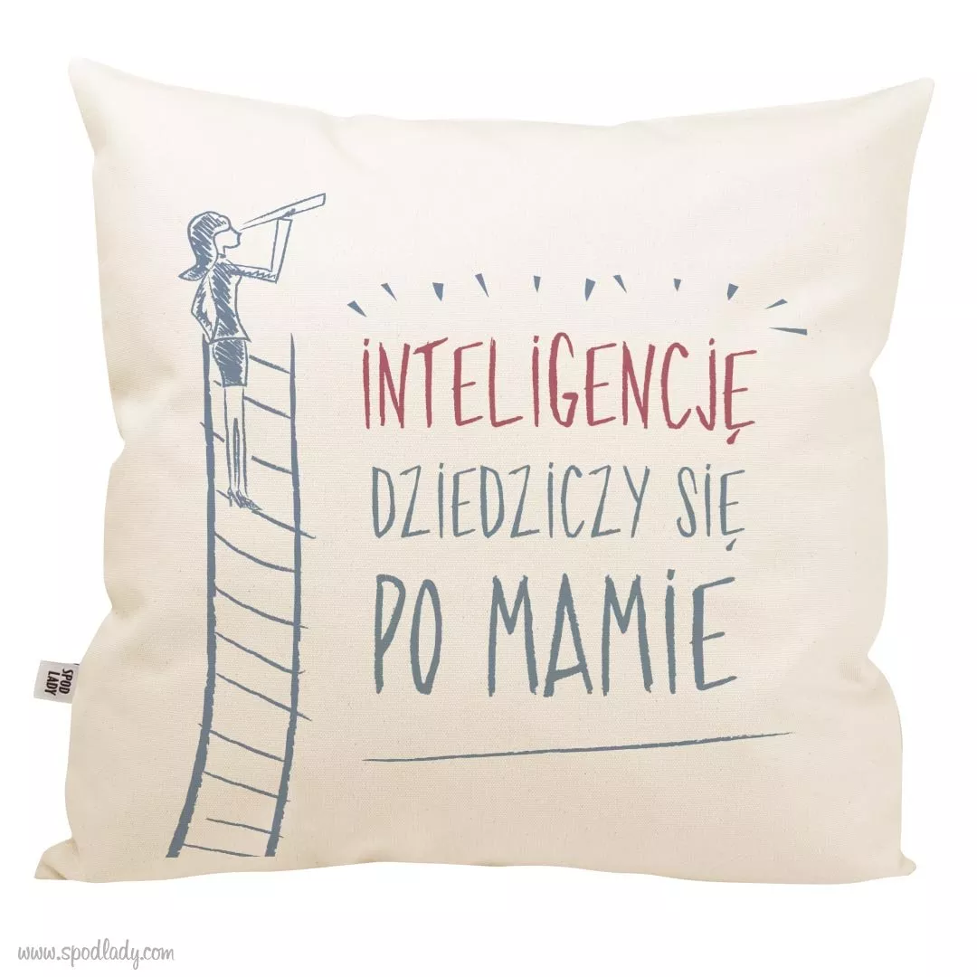 Poduszka "Inteligencj dziedziczy si po mamie"