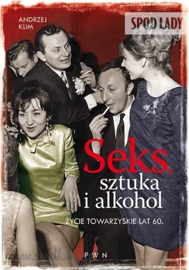 Seks, sztuka i alkohol w PRL