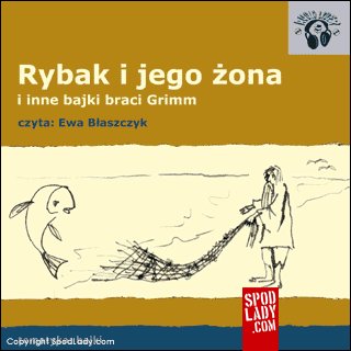 Rybak i jego ona oraz inne bajki braci Brimm - bajka na CD czyta Ewa Baszczyk