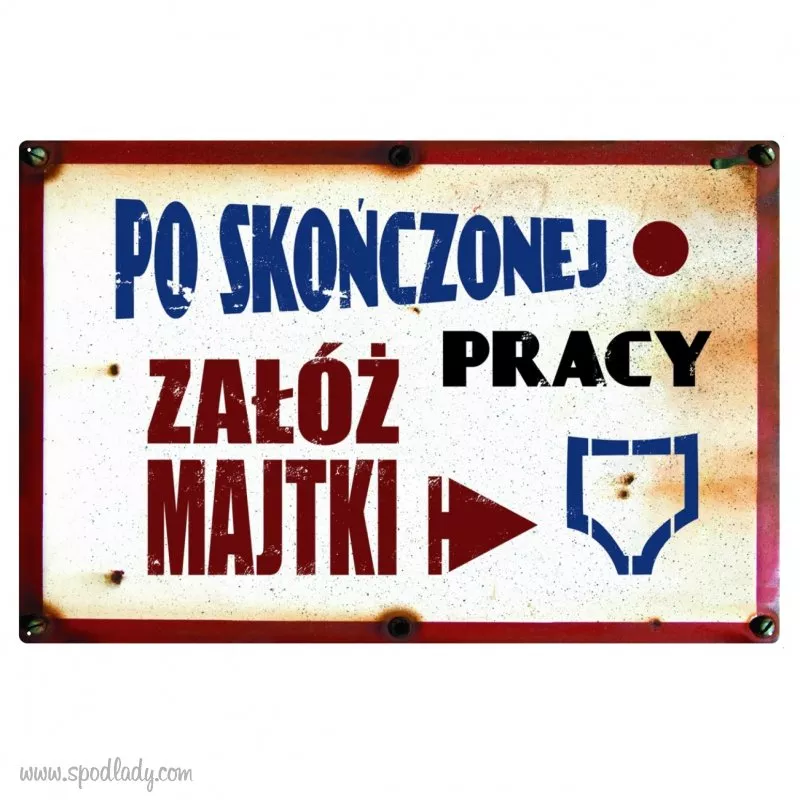 Tablica "Po skoczonej pracy za majtki" 