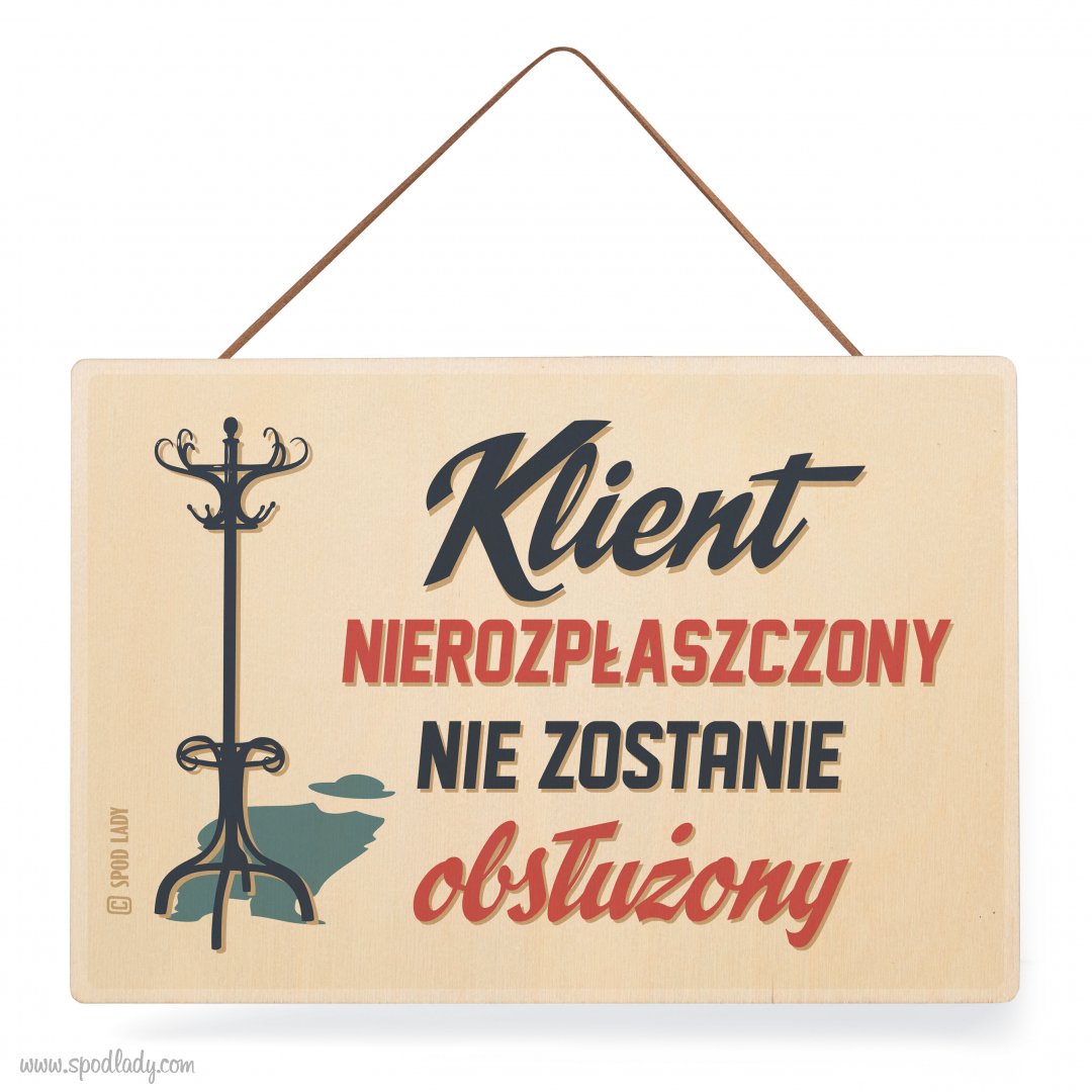Tabliczka drewniana "Klient nierozpaszczony"