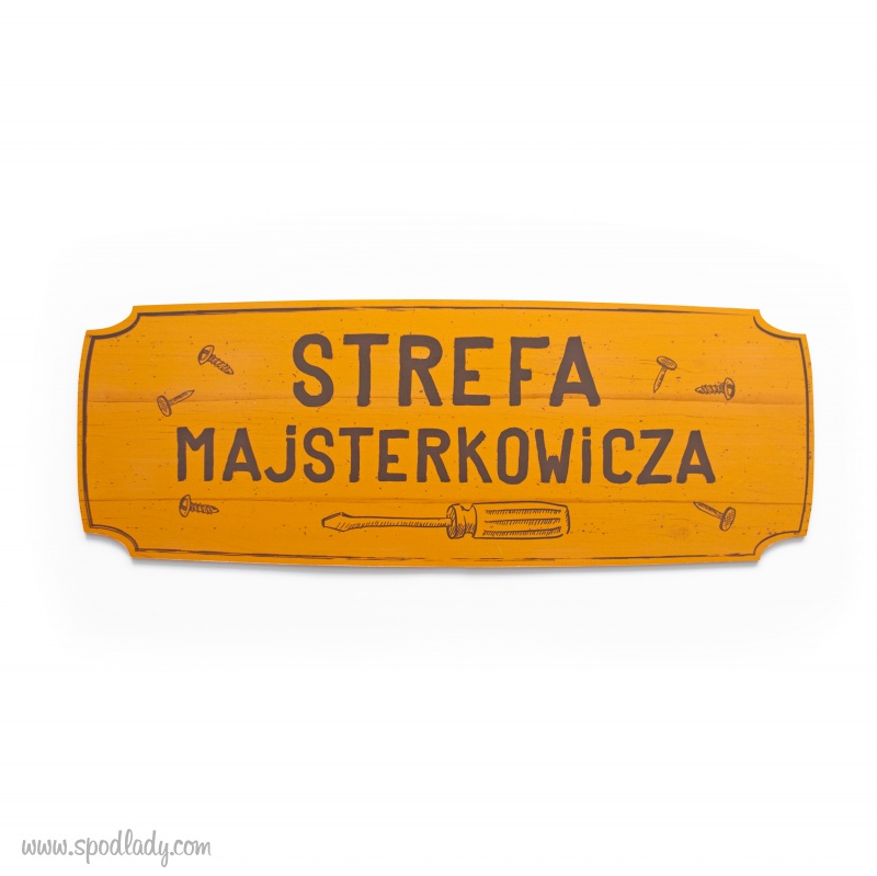 Tabliczka drewniana "Strefa majsterkowania"