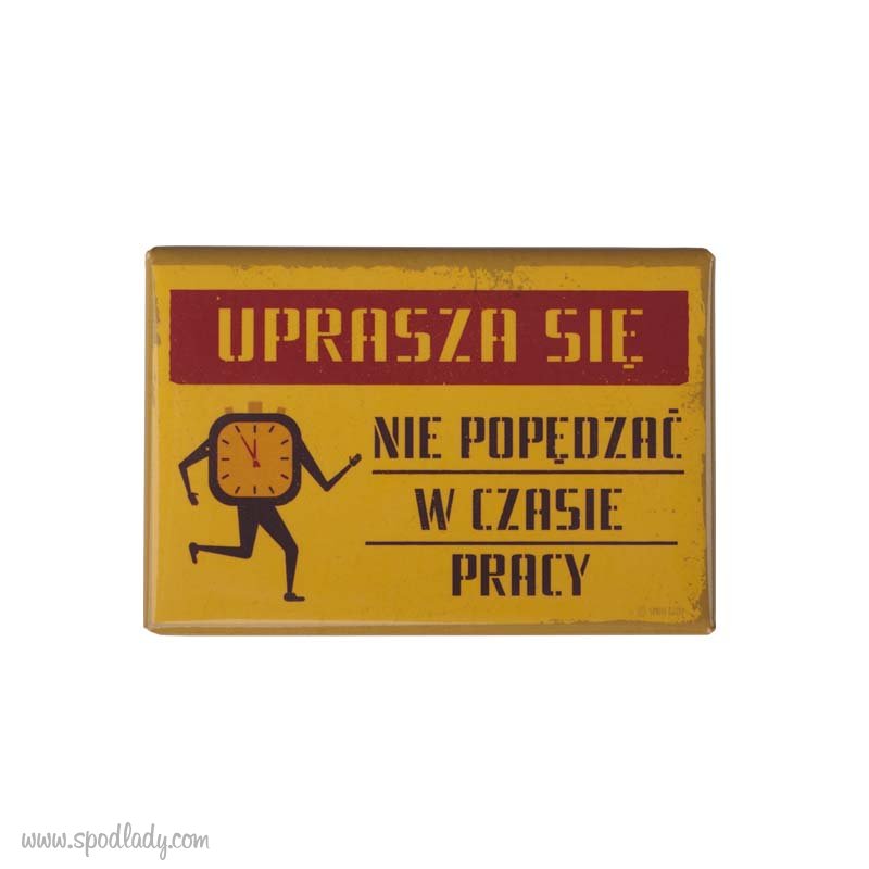 Magnes "Uprasza si nie popdza"