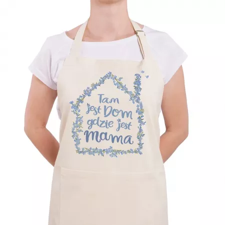 Fartuch "Tam jest dom gdzie mama"