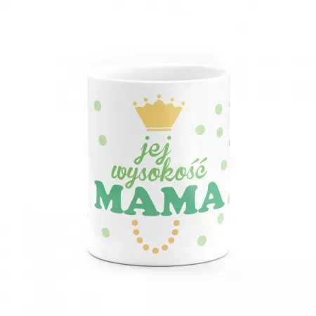 Kubek "Jej wysoko�� Mama"