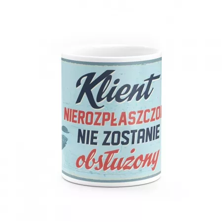 Kubek "Klient nierozp�aszczony"