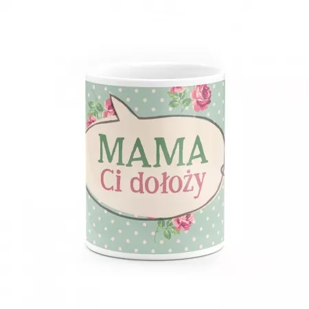 Kubek "Mama Ci do�o�y"