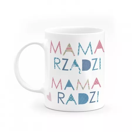 Kubek "Mama rz�dzi, mama radzi"