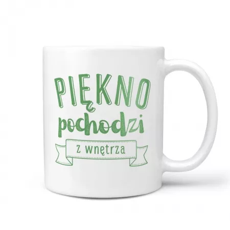 Kubek "Pi�kno pochodzi z wn�trza"