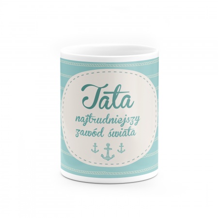 Kubek "Najtrudniejszy zaw�d �wiata - Tata"