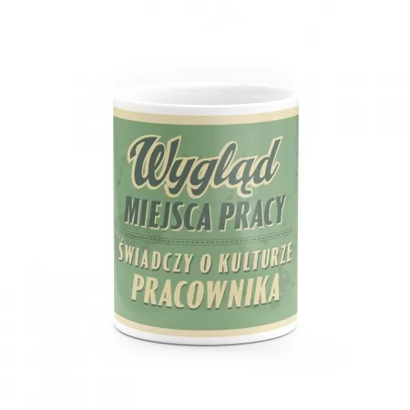 Kubek "Wygl�d miejsca pracy �wiadczy o kulturze pracownika"