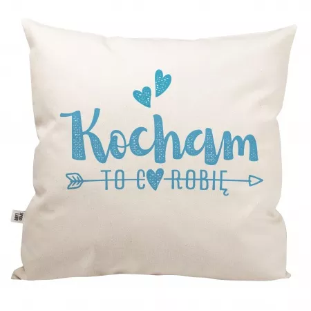 Poduszka "Kocham to co robi�"