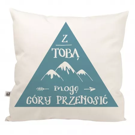 Poduszka "Z Tob� mog� g�ry przenosi�"
