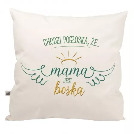 Poduszka "Chodzi pog�oska, �e mama jest boska"