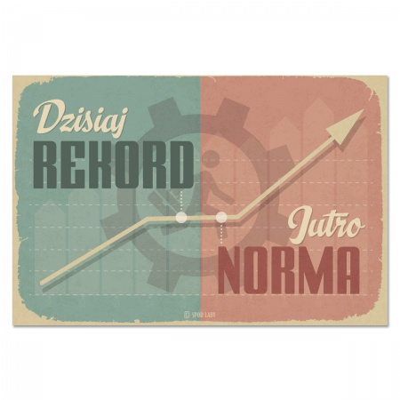 https://www.spodlady.com/zasoby/images/middle/tabliczka-dzisiaj-rekord-jutro-norma.jpg