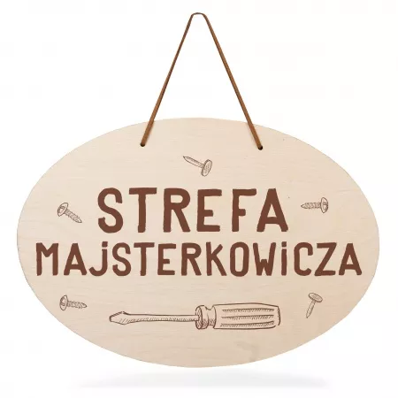 Tabliczka drewniana owalna "Strefa majsterkowicza"
