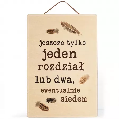 Tabliczka drewniana "Jeszcze jeden rozdzia�"